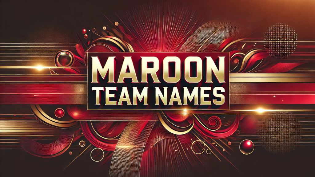 Maroon Team Names